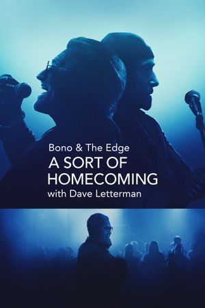 Bono & The Edge: A Sort of Homecoming with Dave Letterman's poster