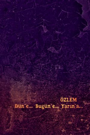 Özlem: Düne, Bugüne, Yarına...'s poster
