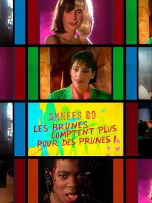 Années 80, les brunes comptent plus pour des prunes !'s poster image