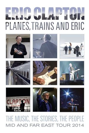 Eric Clapton Planes Trains and Eric's poster image
