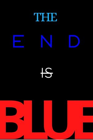 The End Is Blue's poster