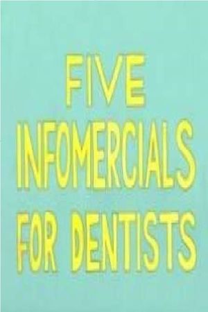 Five Infomercials for Dentists's poster