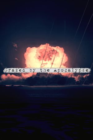 Grazed by the Apocalypse's poster