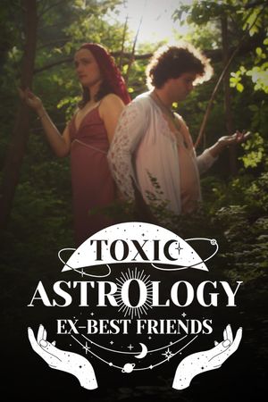 Toxic Astrology Ex-Best Friends's poster