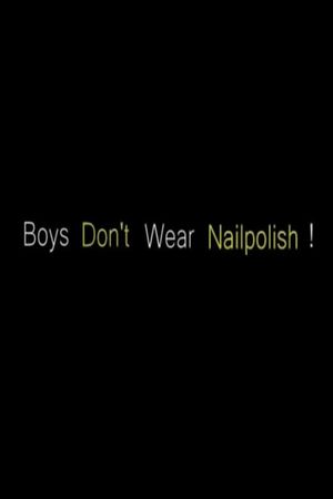 Boys Don't Wear Nailpolish!'s poster