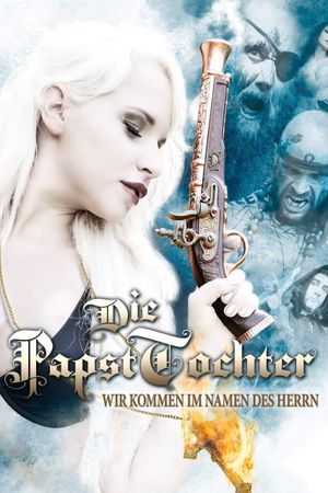 Die Papsttochter - Wir kommen im Namen des Herrn's poster