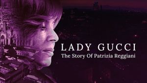 Lady Gucci: The Story of Patrizia Reggiani's poster