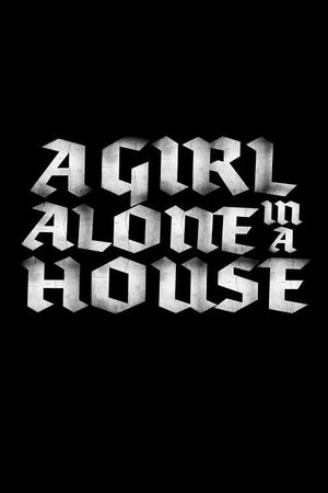 A Girl Alone in a House's poster image