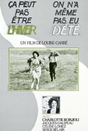 Ça peut pas être l'hiver, on n'a même pas eu d'été's poster