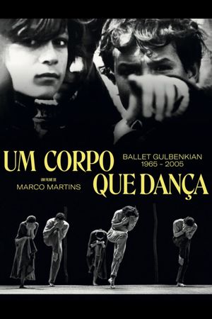 Um Corpo que Dança - Ballet Gulbenkian 1965-2005's poster