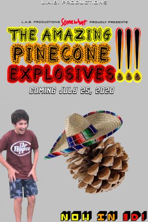 The Amazing Pinecone Explosives!!!'s poster