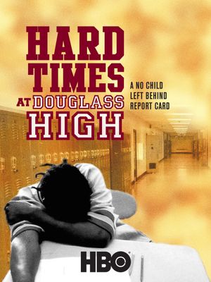 Hard Times at Douglass High: A No Child Left Behind Report Card's poster