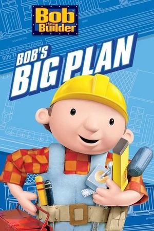 Bob the Builder: Bob's Big Plan's poster