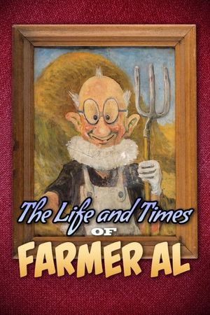 The Life and Times of Farmer Al's poster