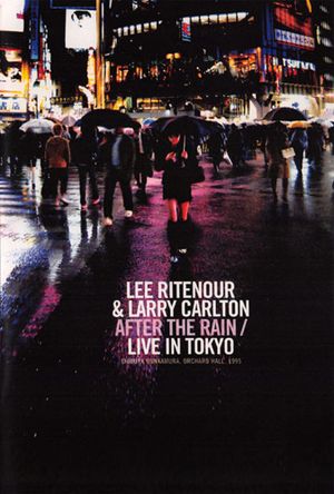 Larry Carlton & Lee Ritenour - After The Rain - Live in Japan 1995's poster