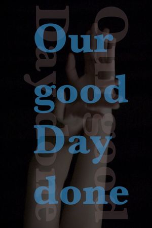 Our good Day done's poster