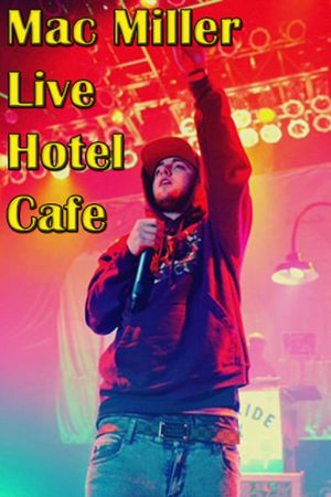 Mac Miller At Hotel Cafe's poster