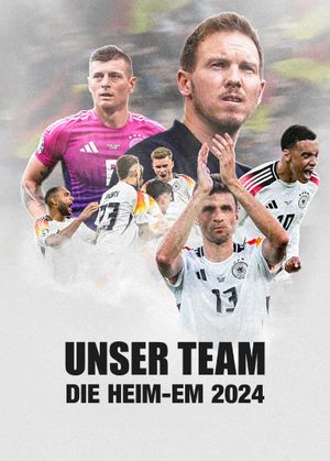 Unser Team - Die Heim-EM 2024's poster