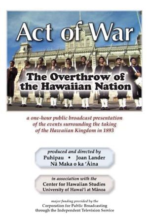 Act of War: The Overthrow of the Hawaiian Nation's poster