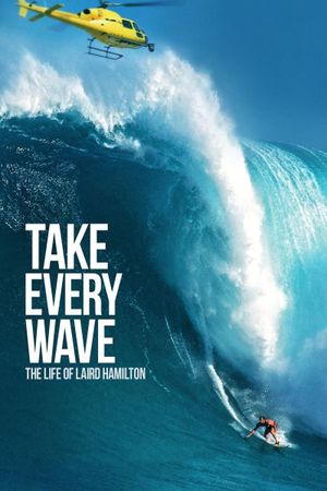 Take Every Wave: The Life of Laird Hamilton's poster