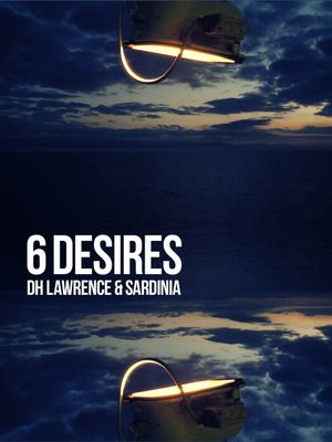 6 Desires: DH Lawrence and Sardinia's poster
