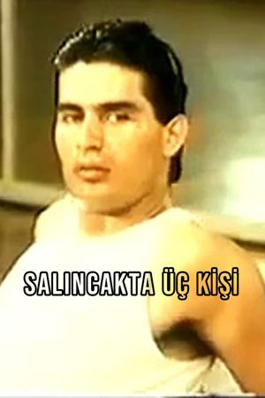 Salincakta Üç Kisi's poster