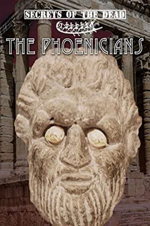 Secrets of the Dead: The Phoenicians's poster