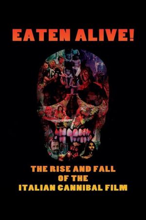 Eaten Alive! The Rise and Fall of the Italian Cannibal Film's poster