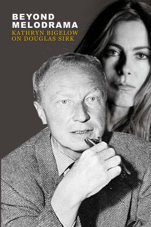 Beyond Melodrama: Kathryn Bigelow on Douglas Sirk's poster