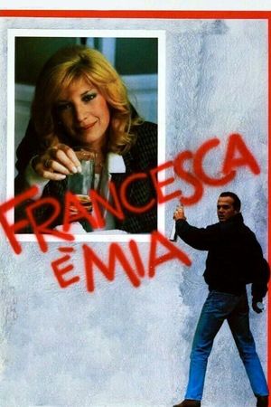 Francesca è mia's poster