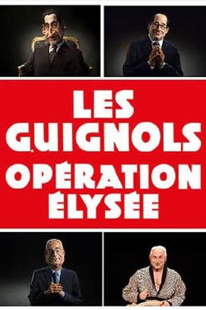 Les Guignols - Opération Élysée's poster