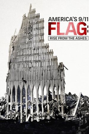 America’s 9/11 Flag: Rise From the Ashes's poster