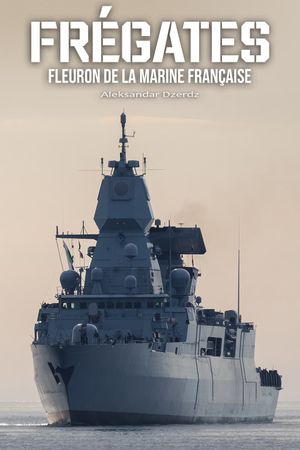 Frégates, fleuron de la marine française's poster