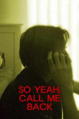 So Yeah, Call Me Back's poster