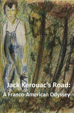 Jack Kerouac's Road: A Franco-American Odyssey's poster