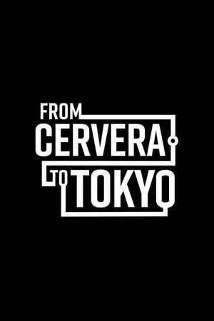 From Cervera to Tokyo's poster