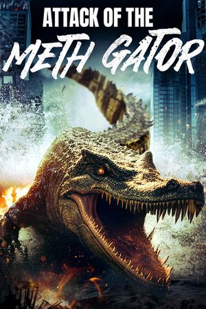 Attack of the Meth Gator's poster