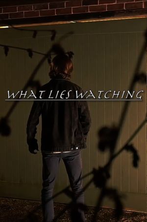 What Lies Watching's poster