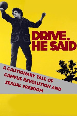 Drive, He Said: A Cautionary Tale of Campus Revolution and Sexual Freedom's poster