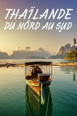 Thaïlande, du nord au sud's poster