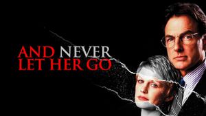And Never Let Her Go's poster