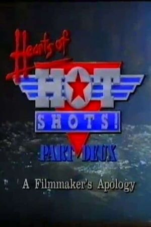 Hearts of Hot Shots! Part Deux—A Filmmaker's Apology's poster