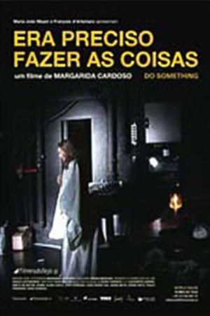 Era preciso fazer as coisas's poster