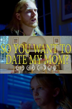 So You Want to Date My Mom?'s poster