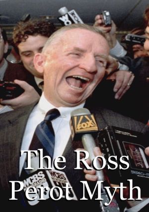 The Ross Perot Myth's poster