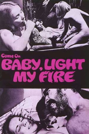 C'mon Baby Light My Fire's poster