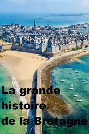 La grande histoire de la Bretagne's poster