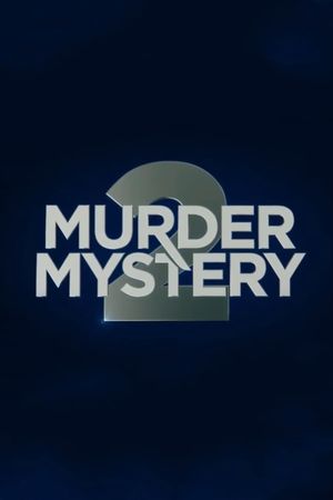 Murder Mystery 2's poster image
