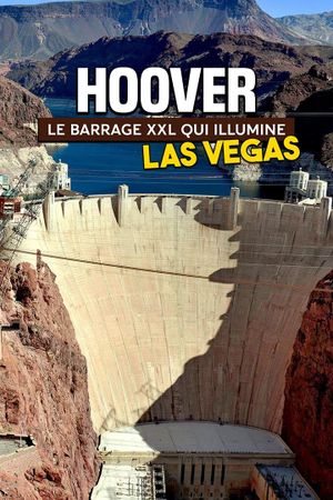 Hoover: le barrage XXL qui illumine Las Vegas's poster