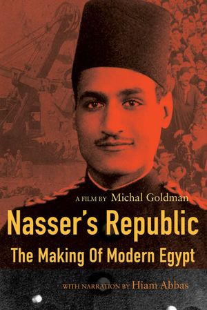 Nasser's Republic: The Making of Modern Egypt's poster